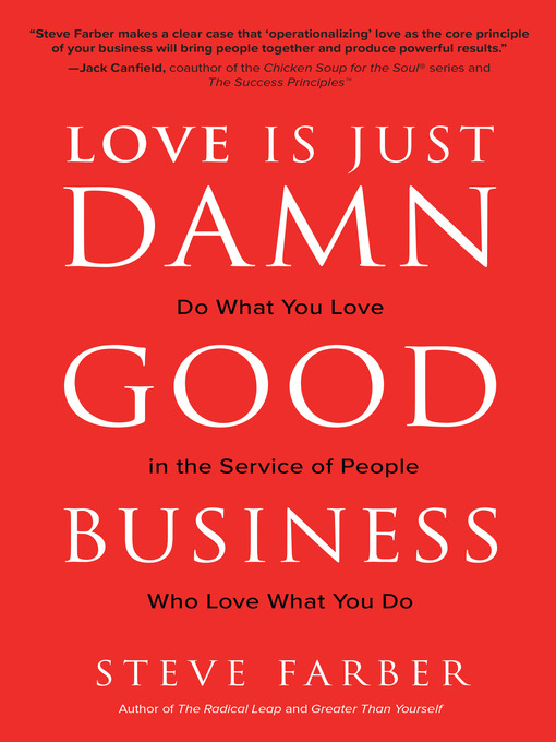 Title details for Love is Just Damn Good Business by Steve Farber - Available